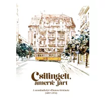   Csilingelt, amerre járt - A szombathelyi villamos története ( 1897-1974)