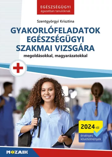 Gyakorlófeladatok egészségügyi szakmai vizsgára