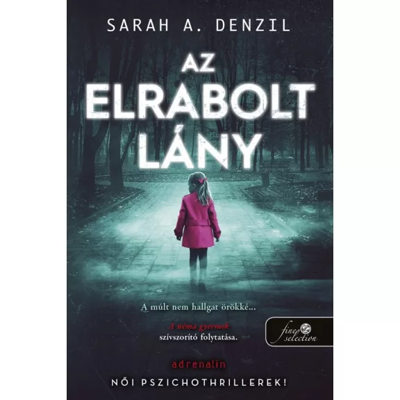 Az elrabolt lány - A néma gyermek 2. Az elrabolt lány - A néma gyermek 2.