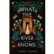 What the River Knows - A folyó tudása