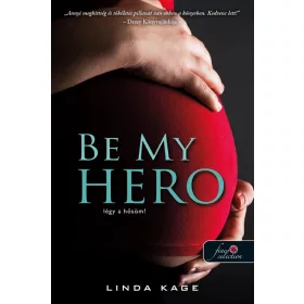 Be My Hero - Légy a hősöm! (Tiltott férfiak 3.) (Önállóan is olvasható!)