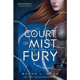 A Court of Mist and Fury - Köd és harag udvara (Tüskék és rózsák udvara 2.)