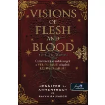 Visions of Flesh and Blood - Hús és vér látomásai