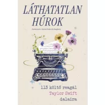   Láthatatlan húrok - 113 költő reagál Taylor Swift dalaira