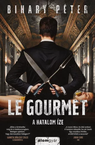 Le Gourmet – A hatalom íze