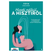 Hiszti nélkül a hisztiről