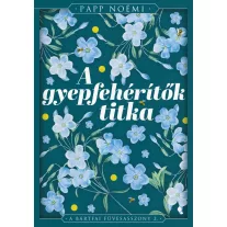 A gyepfehérítők titka - A bártfai füvesasszony 2. - Éldekorált kiadás