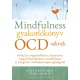 Mindfulness gyakorlókönyv OCD-seknek