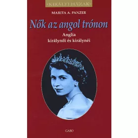 Nők az angol trónon - Anglia királynői és királynéi