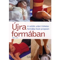 ÚJRA FORMÁBAN - A SZÜLÉS UTÁNI TÍZHETES FORMÁBA HOZÓ PROGRAM