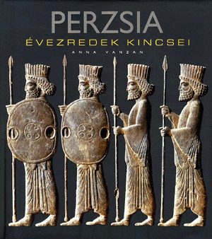 Perzsia - évezredek kincsei