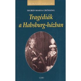 Tragédiák a Habsburg-házban