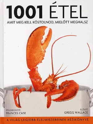 1001 étel, amit meg kell kóstolnod, mielőtt meghalsz