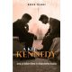 A KÉT KENNEDY - JACK ÉS ROBERT ÉLETE ÉS FELDERÍTETLEN HALÁLA