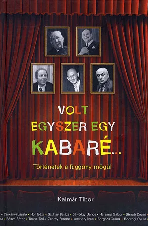 Volt egyszer egy kabaré... - Történetek a függöny mögül