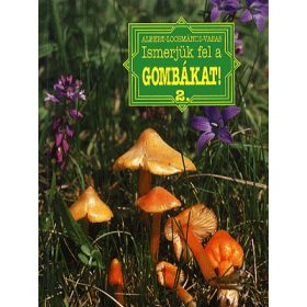 Ismerjük fel a gombákat 2.