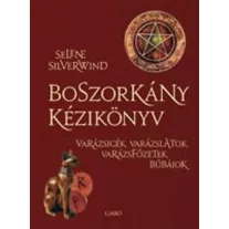  Boszorkány kézikönyv - Varázsigék, varázslatok, varázsfőzetek, bűbájok