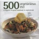 500 vegetáriánus étel