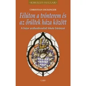   Félúton a trónterem és az őrültek háza között – A bajor uralkodócsalád fekete bárányai