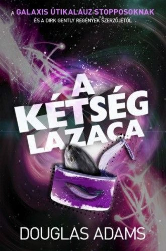 A kétség lazaca - Egy utolsó stoppolás a galaxisban