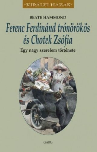 Ferenc Ferdinánd trónörökös és Chotek Zsófia