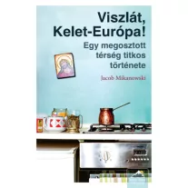 Viszlát, Kelet-Európa!