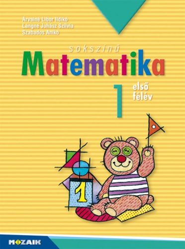 Sokszínű matematika ? Munkatankönyv 1. osztály I. félév ( MS-1711U)
