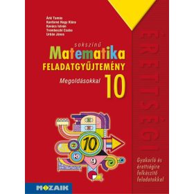 Sokszínű matematika középiskolásoknak, feladatgyűjtemény megoldásokkal, 10. osztály (MS-2322)