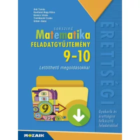 Sokszínű matematika középiskolásoknak, feladatgyűjtemény letölthető megoldásokkal, 9?10. osztály (MS-2323)