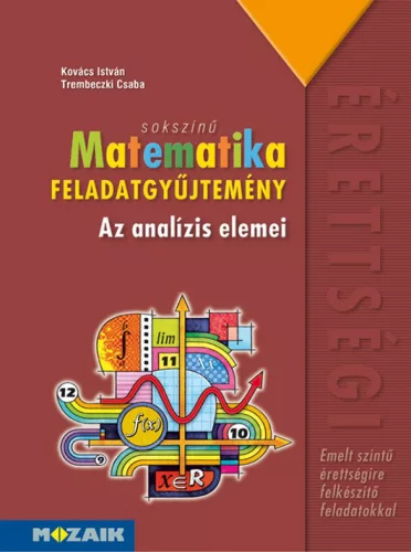 Sokszínű matematika ? Emelt szintű érettségi ? Feladatgyűjtemény (MS-2327)
