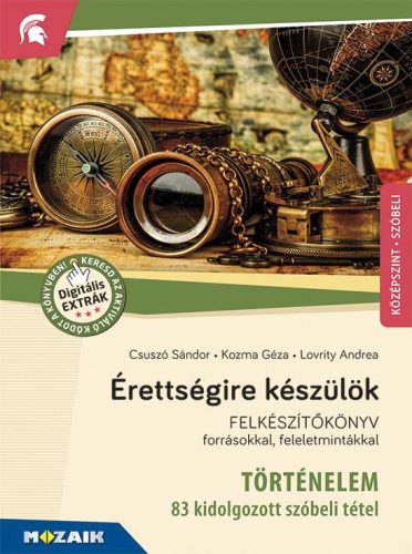 Érettségire készülök ? Történelem, középszint, szóbeli ? Felkészítőkönyv forrásokkal, feleletmintákkal (MS-2391U)