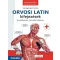 Orvosi latin kifejezések - Egészségügyi ágazatban tanulóknak