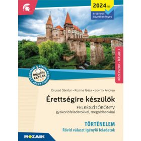 Érettségire készülök - Történelem (2024-től érv. követelmények) - Rövid választ igénylő feladatok, középszint (MS-3322U)