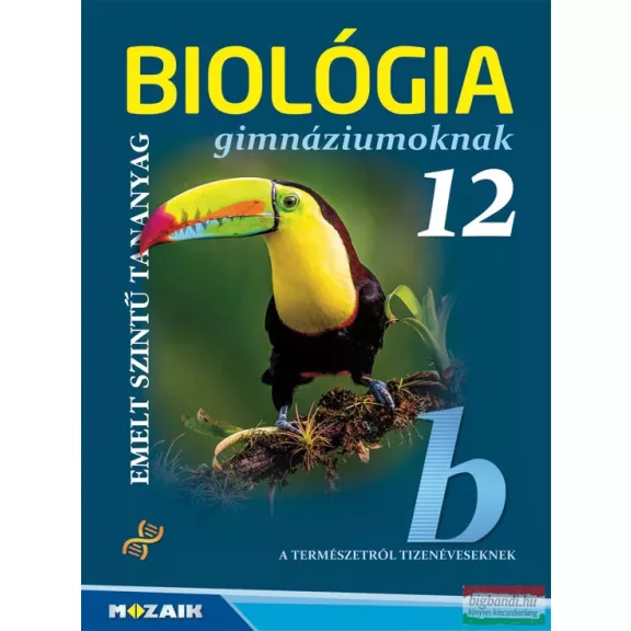 Biológia gimnáziumoknak 12. (MS-2651) Biológia gimnáziumoknak 12. (MS-2651)