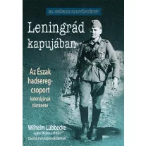   Leningrád kapujában - Az észak hadsereg-csoport katonájának története