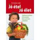 Jó étel, jó élet - Táplálkozási kézikönyv ételreceptekkel babás, gyermekes családoknak