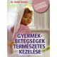 Gyermekbetegségek természetes kezelése