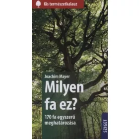Milyen fa ez? - 170 fa egyszerű meghatározása