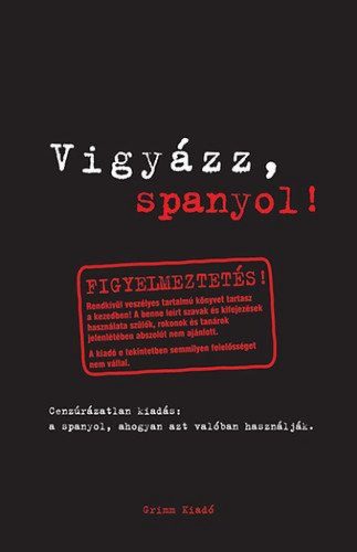 Vigyázz, spanyol! - A spanyol, ahogyan azt valóban használják