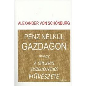   Pénz nélkül gazdagon avagy a stílusos elszegényedés művészete