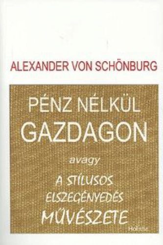 Pénz nélkül gazdagon avagy a stílusos elszegényedés művészete