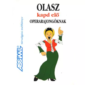   Kapd elő olasz - operarajongóknak - Társalgási zsebkönyv