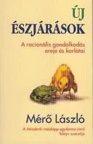 Új észjárások - A racionális gondolkodás ereje és korlátai