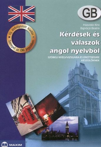 Kérdések és válaszok angol nyelvből szóbeli nyelvvizsgára készülőknek - Szóbeli nyelvvizsgára és érettségire készülőknek