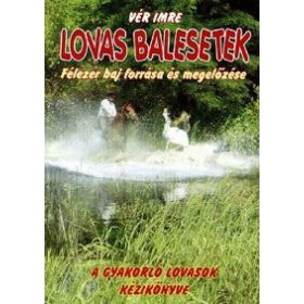 Lovas balesetek - Félezer baj forrása és megelőzése