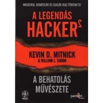   A legendás hacker 2. - A behatolás művészete Hackerek, behatolók és csalók igaz történetei