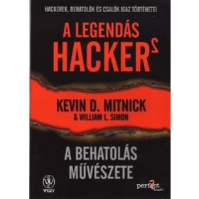   A legendás hacker 2. - A behatolás művészete Hackerek, behatolók és csalók igaz történetei