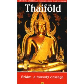 Thaiföld - Sziám, a mosoly országa