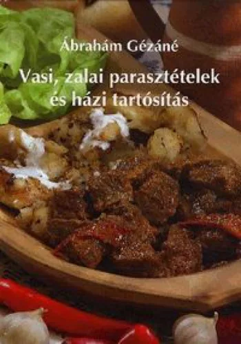 Vasi, Zalai parasztételek és házi tartósítás
