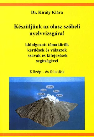 Készüljünk az olasz szóbeli nyelvvizsgára! - közép-és felsőfok